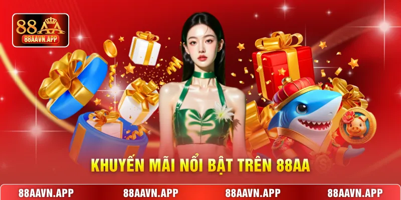 Khuyến mãi nổi bật trên 88AA